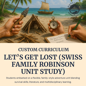 Let's Get Lost (Swiss Family Robinson Unit Study)